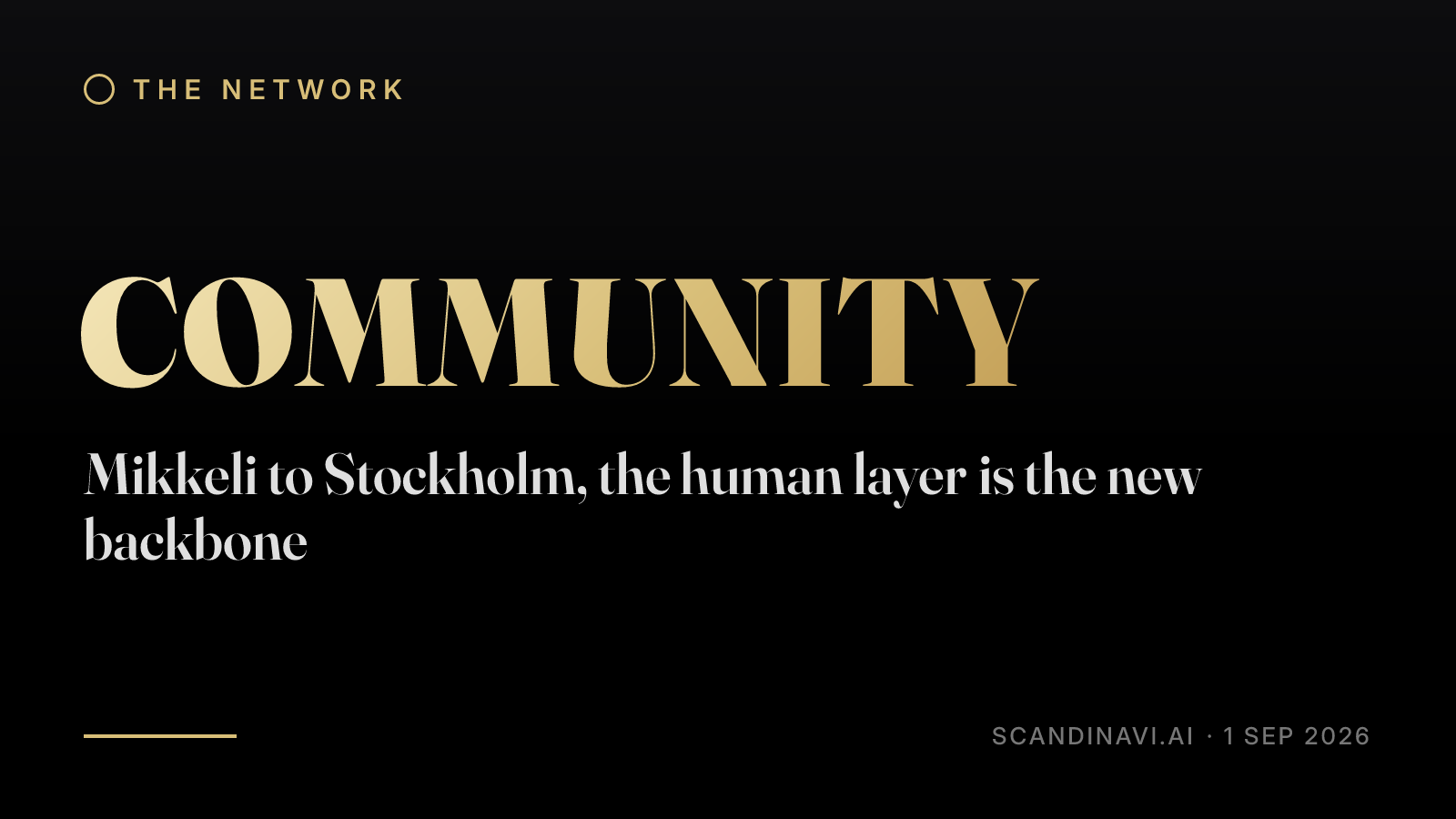 Title card: “Mikkeli to Stockholm, the human layer is the new backbone” — a brief from the network's Community desk on scandinavi.ai.