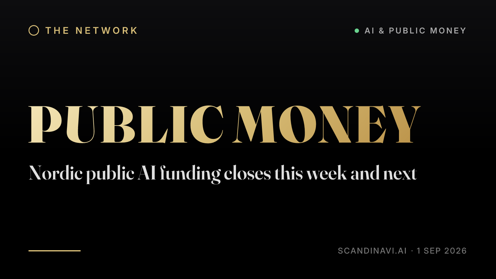 Title card: “Nordic public AI funding closes this week and next” — a brief from the network's AI & public money desk on scandinavi.ai.