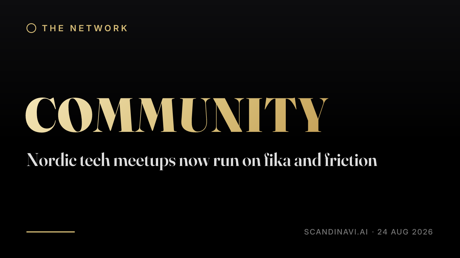 Title card: “Nordic tech meetups now run on fika and friction” — a brief from the network's Community desk on scandinavi.ai.