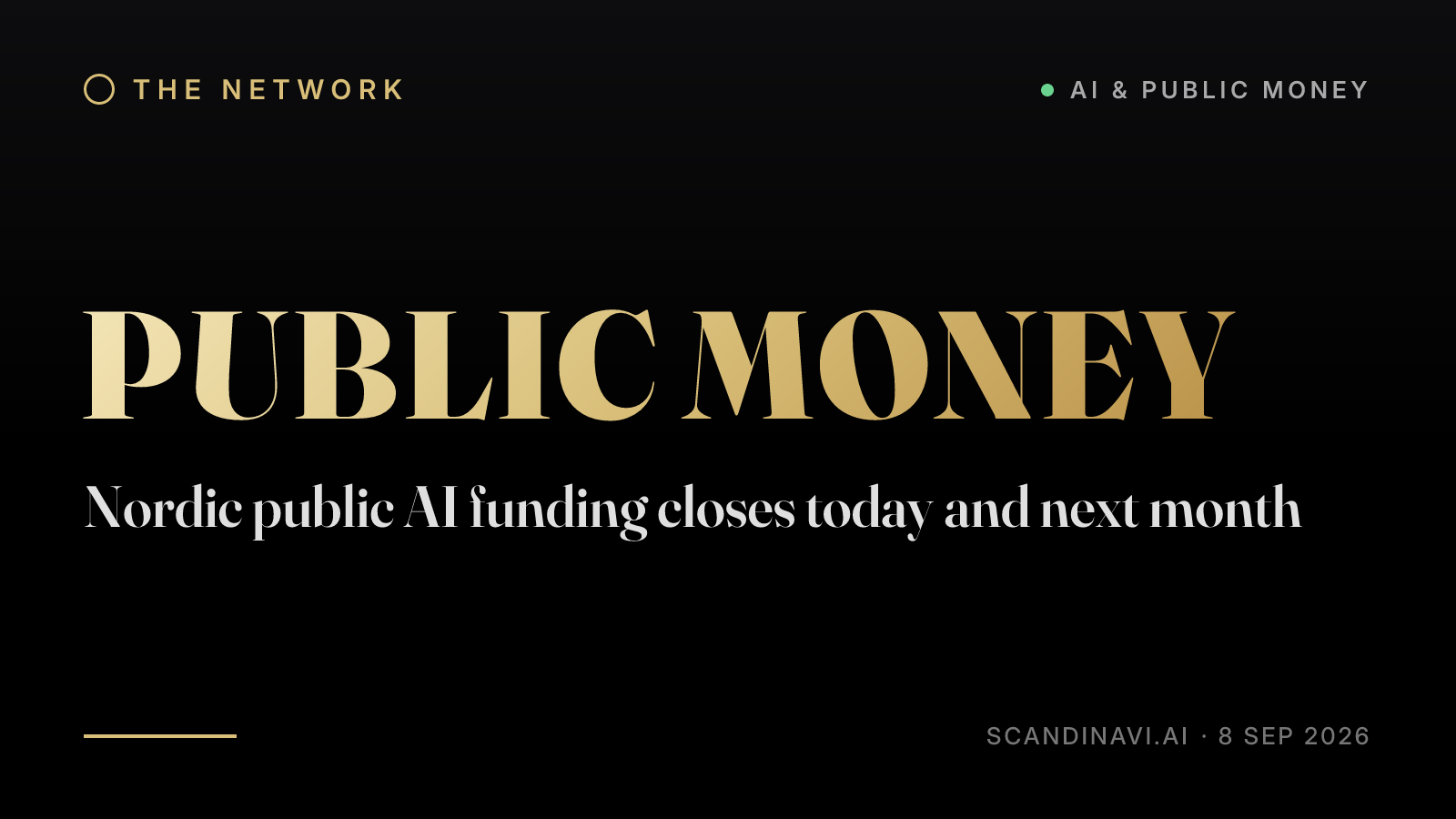 Title card: “Nordic public AI funding closes today and next month” — a brief from the network's AI & public money desk on scandinavi.ai.