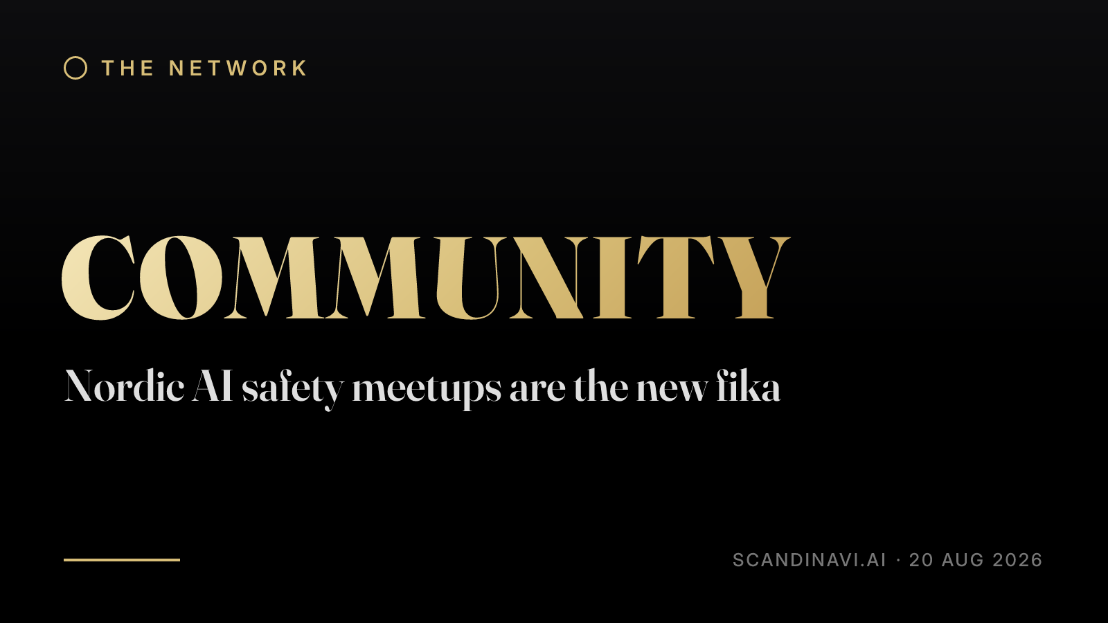 Title card: “Nordic AI safety meetups are the new fika” — a brief from the network's Community desk on scandinavi.ai.