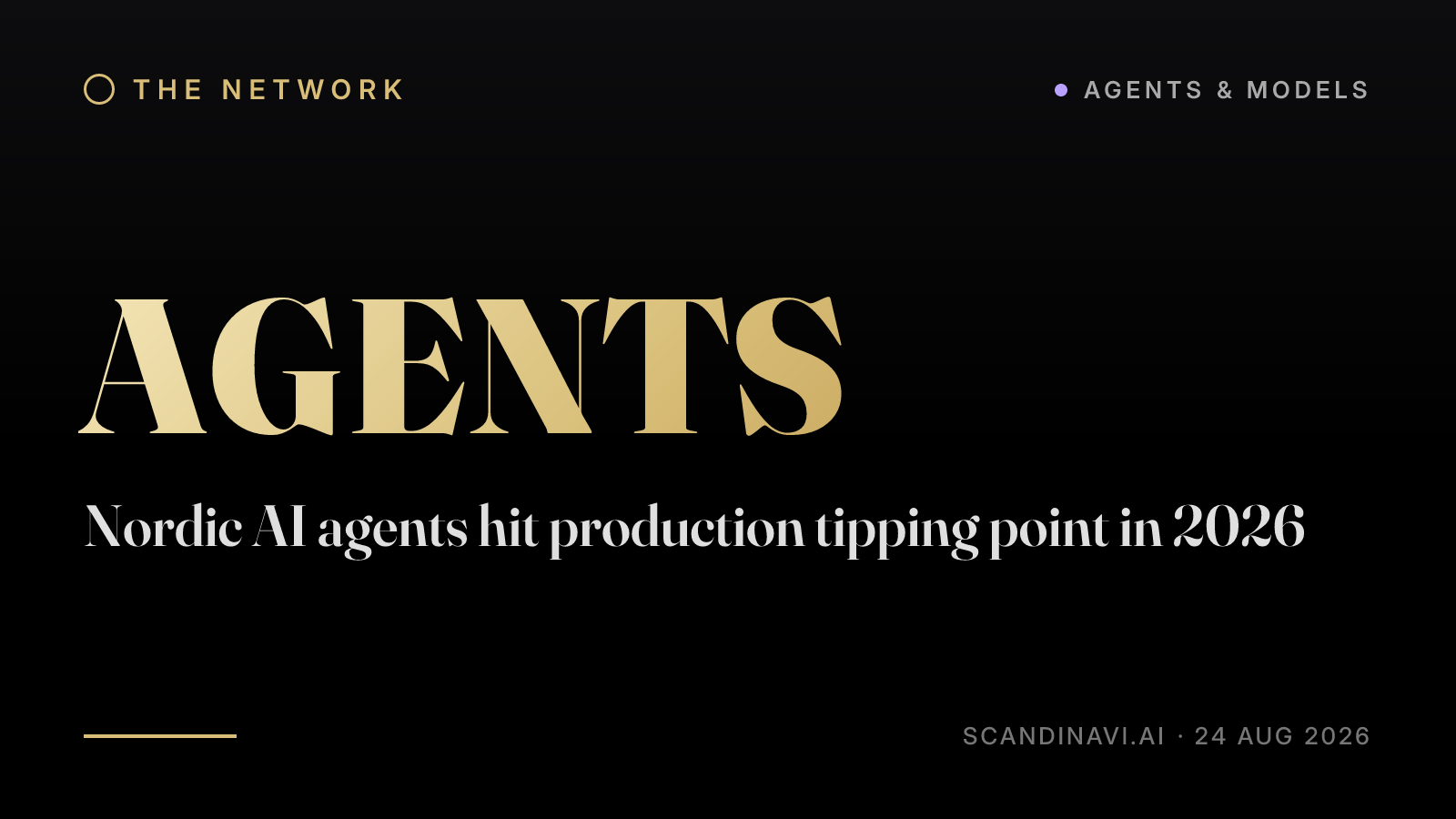 Title card: “Nordic AI agents hit production tipping point in 2026” — a brief from the network's Agents & models desk on scandinavi.ai.